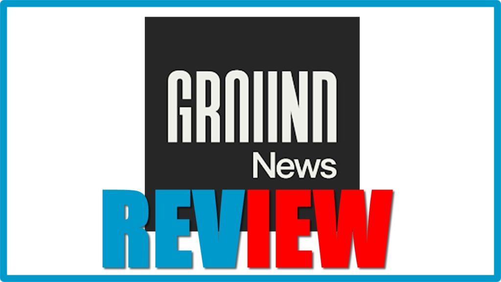 Ground News Review: Is This the Most Honest News App Available?