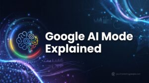 Google AI Mode: Separating the Signal From the Noise